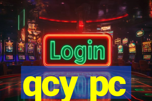 qcy pc